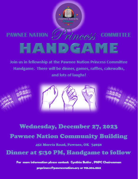 The Pawnee Nation Princess and Committee will be hosting a handgame.  Please join us!